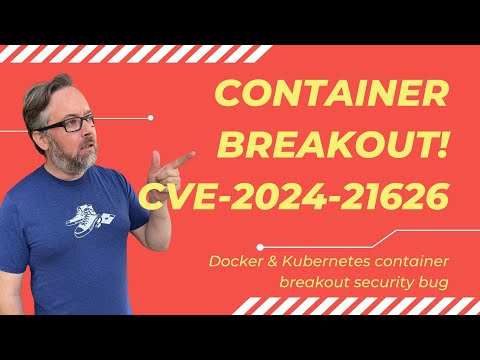 Docker & Kubernetes container breakout security bug CVE-2024-21626 (Stream 253)