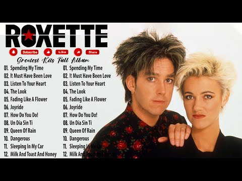 Roxette Greatest Hits Full Album✨Best Songs of Roxette - Best Old Songs Of Roxette 80s 90s