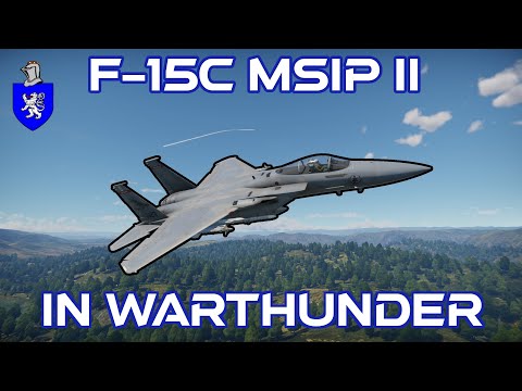 F-15C MSIP II In War Thunder : A Basic Review