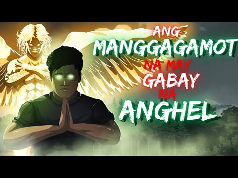 ANG MANGGAGAMOT | NA MAY GABAY NA ANGHEL (ASWANG TRUE STORY)