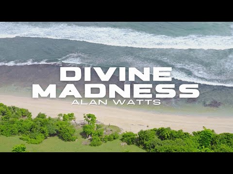 Alan Watts – DIVINE MADNESS | Love, Surrender, and the Sanity of Insanity - Beach Overlook (FULL)