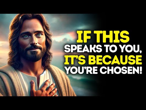 God Says: If THIS SPEAKS To YOU, It’s Because You’re CHOSEN | God Message Today | Gods Message Now