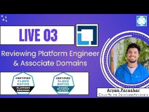 Live 03 - Reviewing Platform Engineering & Engineering Associate Domains