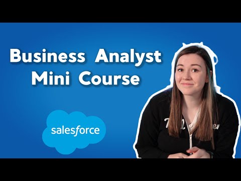 Salesforce Business Analyst Certification Mini-Course | Salesforce Business Analyst Training
