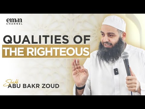 Qualities of the Righteous | Jummuah Khutbah By Sheikh Abu Bakr Zoud