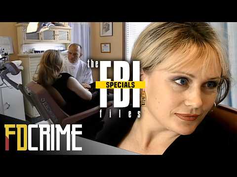Deadly Dentist Part I | The FBI Files Specials | FD Crime