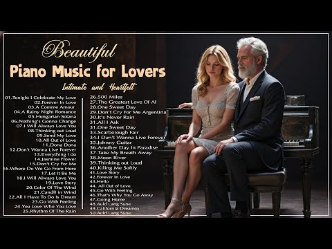 200 Most Beautiful Piano Music for Lovers - Intimate and Heartfelt Melodies - Relaxing Love Songs