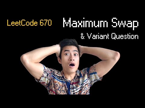 Maximum Swap || Leetcode 670 || 1 Variant Question Big Tech Actually Asks