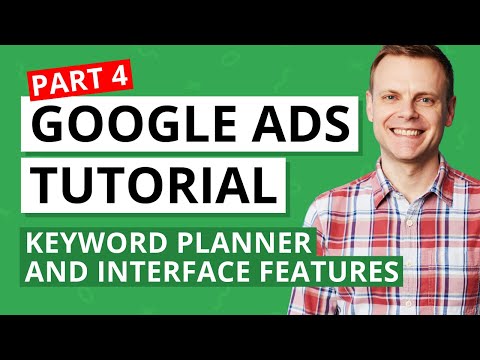 Google Ads Keyword Planner and Interface Features – Google Ads Tutorial Lesson 4