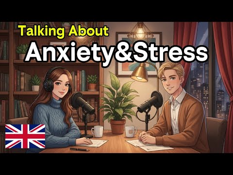 How to Talk About Stress and Anxiety in English | Real-Life Conversation Practice