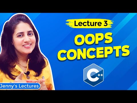 Lec 3: OOPs Concepts in C++ | Object Oriented Programming Pillars | C++ Tutorials for Beginners