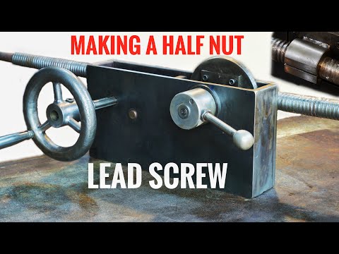 Making A Half Nut, Lead Screw For Homemade Lathe