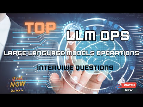 Large Language Models Operations (LLM Ops) - Top 200 MNC Interview Questions and Answers