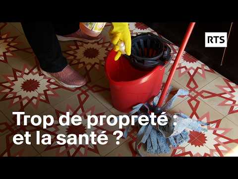 Propreté à l'excès, quels risques pour la santé ? Diffusion 23.01.2019 | RTS