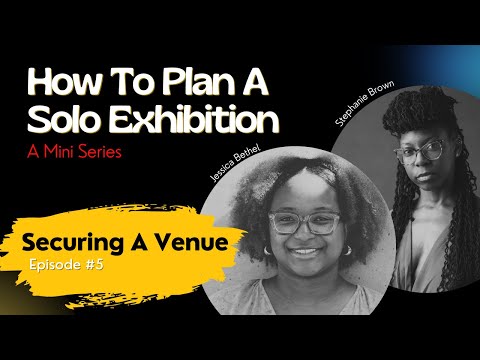 Ep. 5: Securing a Venue for Your Art Exhibition | How to Plan A Solo Exhibition