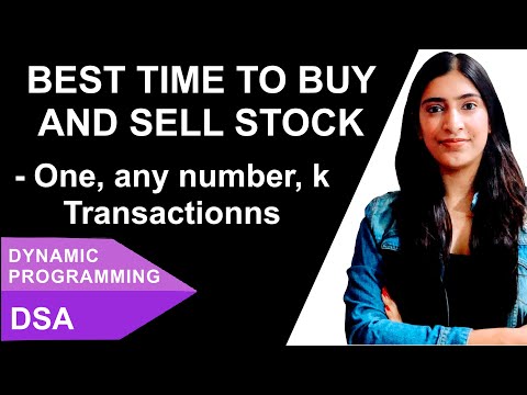 Coding Interview Question | Best time to Buy and Sell Stock | One, any number and max K Transactions