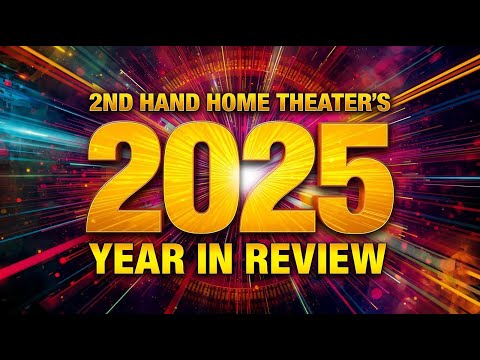 2nd Hand Home Theater's 2025 Year In Review