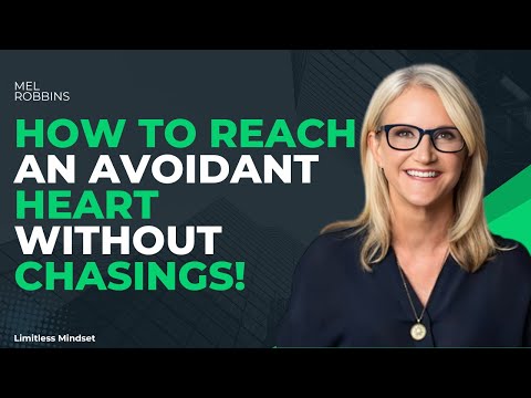HOW TO REACH AN AVOIDANT HEART WITHOUT CHASINGS! | MEL ROBBINS MOTIVSTION SPEECH |