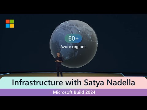 Infrastructure | Satya Nadella at Microsoft Build 2024