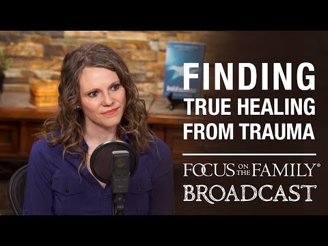 Finding True Healing from Trauma - Dr. Elizabeth Stevens