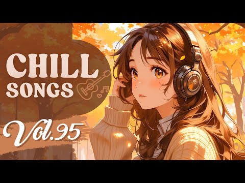 Chill Songs Vol.95 | Mellow R&B & Chill Lo-Fi | Peaceful Days & Serene Nights
