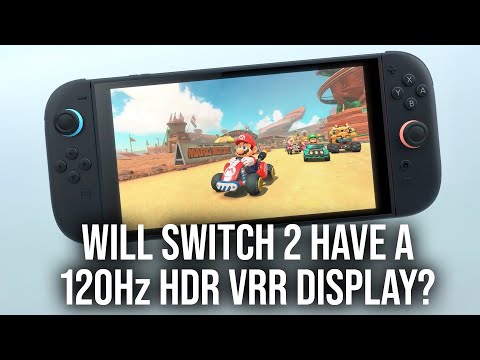Will Switch 2's Display Have 120Hz, HDR And VRR?