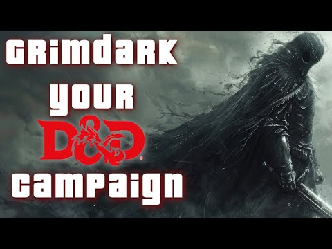 5 easy Tips to help you Grimdark your DND campaign - Dm Advice
