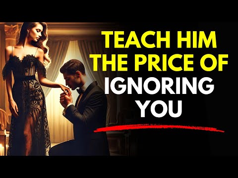 Teach Him the Price of IGNORING You (The Stoic Comeback) ~Stoicism