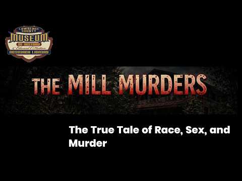 The Mill Murders: A True Tale of Race, Sex, and Murder