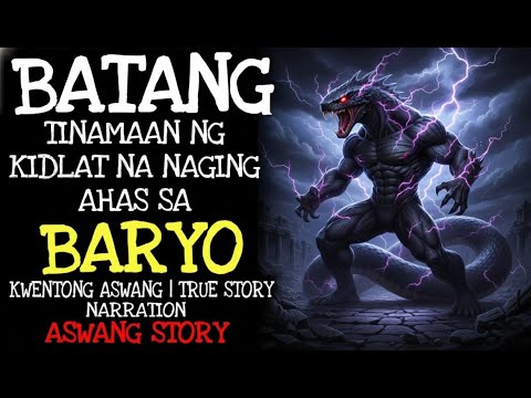 BATANG TINAMAAN NG KIDLAT NA NAGING AHAS SA BARYO (Aswang True Story) kwentong aswang story