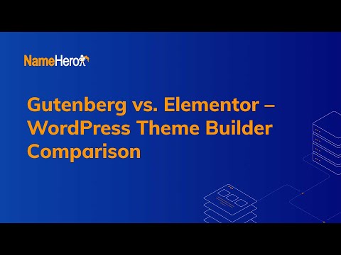 Gutenberg vs. Elementor – WordPress Theme Builder Comparison
