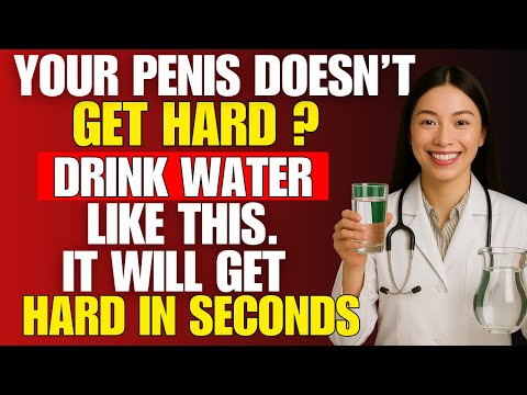 Urologist: Drink Water LIKE THIS to Improve Your Erection