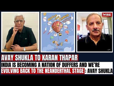 India is Becoming a Nation of Duffers and We’re Evolving Back to the Neanderthal Stage: Avay Shukla