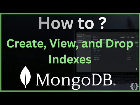 MongoDB Indexing Guide: How to Create, View, and Drop Indexes (2025 Tutorial)