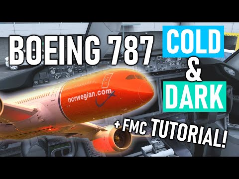 Tutorial: Boeing 787 Cold & Dark Startup + FMC Tutorial! [2019] [QualityWings 787]