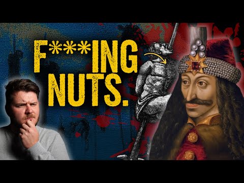 Vlad the Impaler Was Actually Insane...