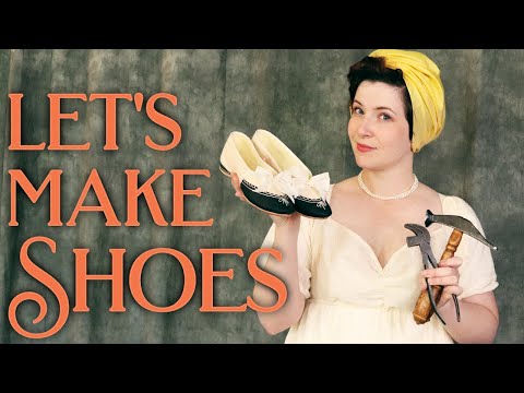 How to Make Regency & Victorian Shoes: Beginner Shoemaking