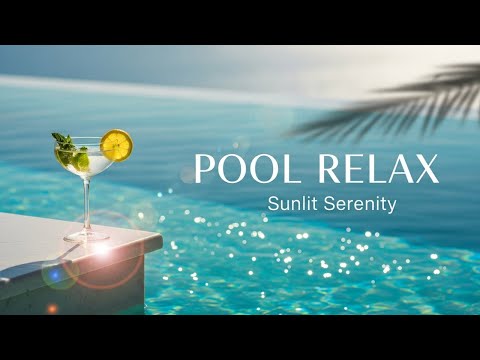 Pool Relax π | Smooth Lounge Music for Sunny Days 2h