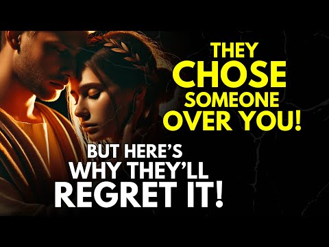 They Chose Someone Over You… But Here’s Why They’ll Regret It! | Stoicism