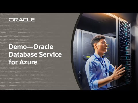 Demo—Oracle Database Service for Microsoft Azure