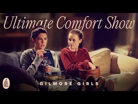 Gilmore Girls: Rewatchable Storytelling