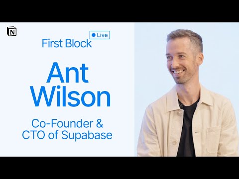 First Block: Interview with Ant Wilson, Co-Founder and CTO of Supabase