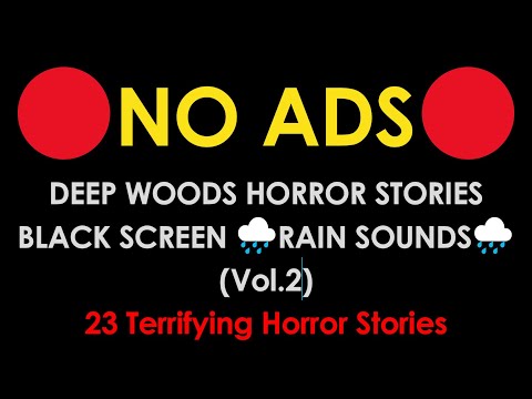 DEEP WOODS HORROR STORIES 🔴NO ADS🔴 BLACK SCREEN 🌧RAIN SOUNDS🌧 (Vol.2)