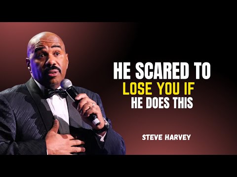HE’S SCARED TO LOSE YOU IF HE DOES THIS – Steve Harvey’s Eye-Opening Relationship Advice!