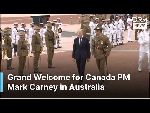 GRAND WELCOME: Canadian PM Carney Gets Grand Ceremonial Welcome in Canberra by Australian PM | AC1G