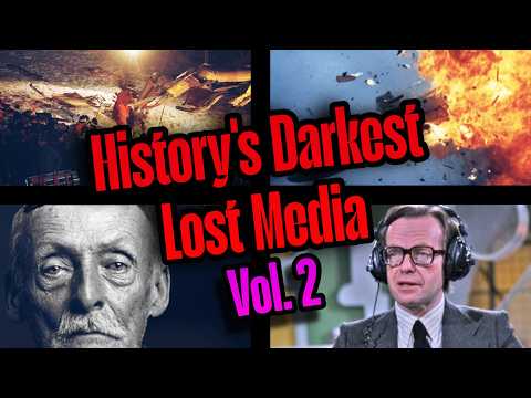 History’s Darkest Lost Media [Vol. 2]