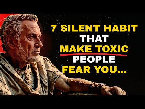 7 Silent behaviours that make toxic people fear you | stoic philosophy