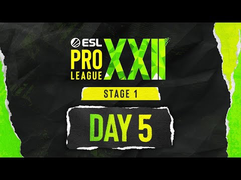 ESL Pro League Season 22 - Day 5 - FULL SHOW