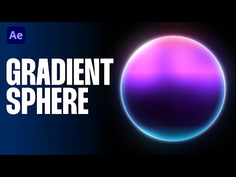 How To Make A Gradient Sphere (After Effects Tutorial)
