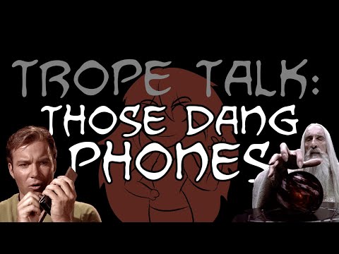 Trope Talk: Those Dang Phones
